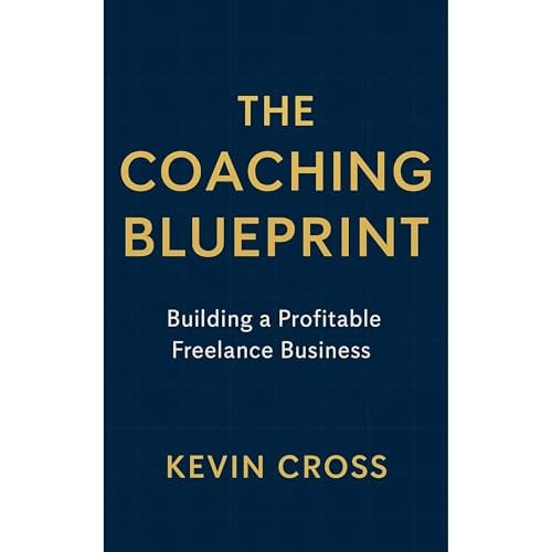 The Coaching Blueprint: Building a Profitable Freelance Business