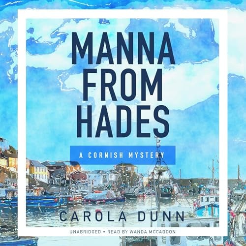 Manna from Hades: The Cornish Mysteries, Book 1