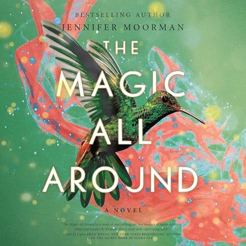 The Magic All Around: A Novel