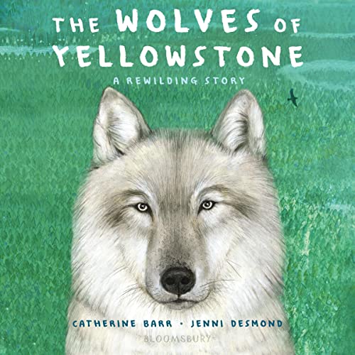 The Wolves of Yellowstone: A Rewilding Story