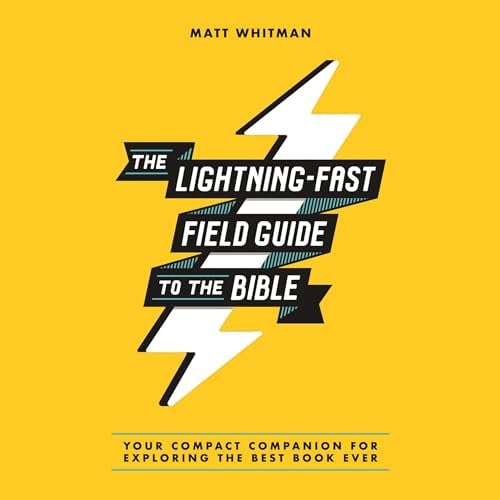 The Lightning-Fast Field Guide to the Bible: Your Compact Companion for Exploring the Best Book Ever