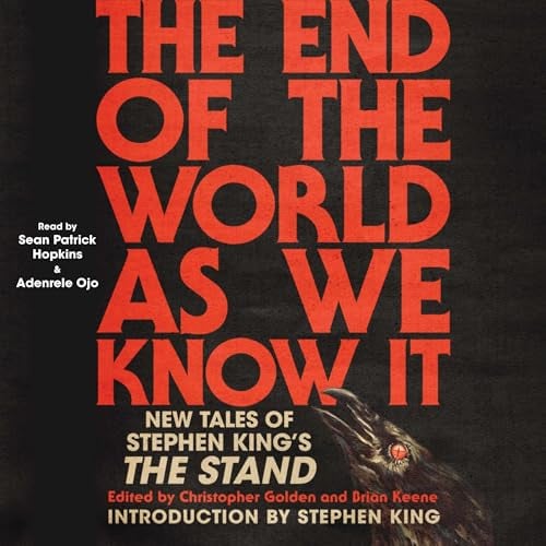 The End of the World As We Know It: New Tales of Stephen King's The Stand
