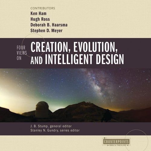 Four Views on Creation, Evolution, and Intelligent Design