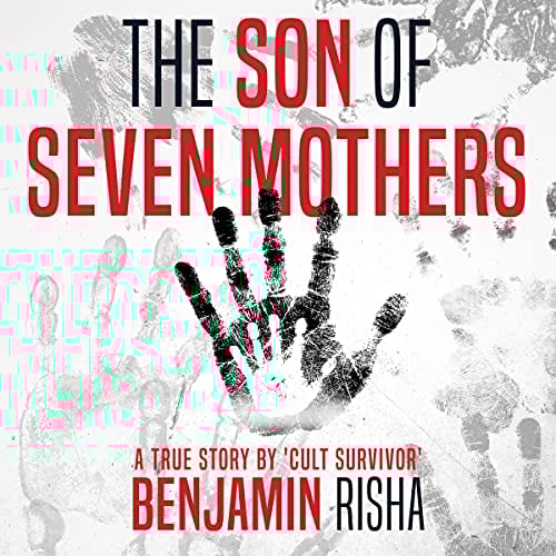 The Son of Seven Mothers: A True Story
