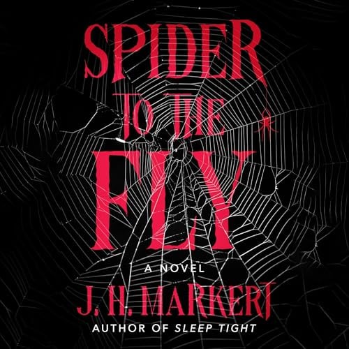 Spider to the Fly: A Novel