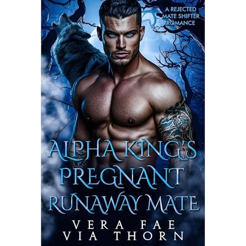 Alpha King's Pregnant Runaway Mate: A Rejected Mate Shifter Romance