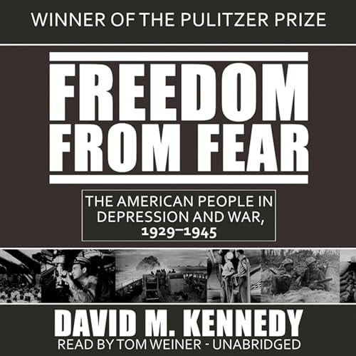 Freedom from Fear: The American People in Depression and War, 1929–1945