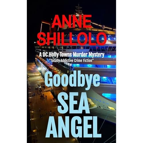 Goodbye Sea Angel: Totally Addictive Crime Fiction (A DC Holly Towns Murder Mystery): A Port Alma Murder Mystery