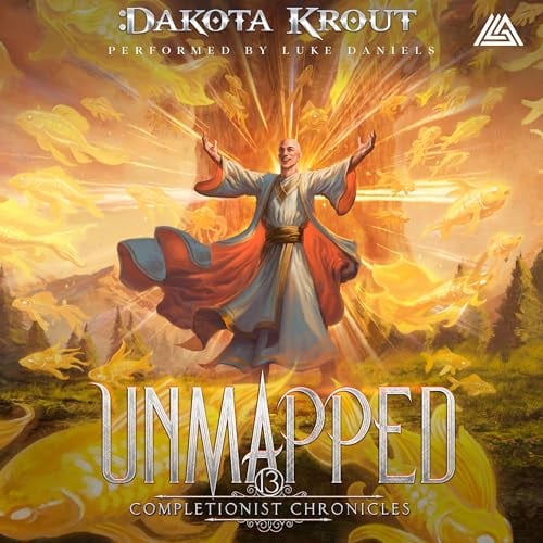Unmapped: An Epic Fantasy LitRPG Adventure (The Completionist Chronicles, Book 13)