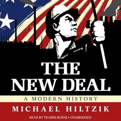 The New Deal: A Modern History