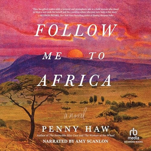 Follow Me to Africa: A Novel
