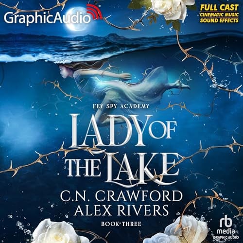 Lady of the Lake (Dramatized Adaptation): Fey Spy Academy, Book 3
