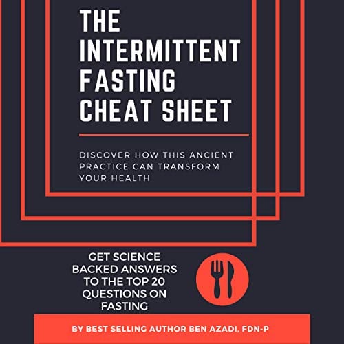 The Intermittent Fasting Cheat Sheet: Discover How This Ancient Practice Can Transform Your Health
