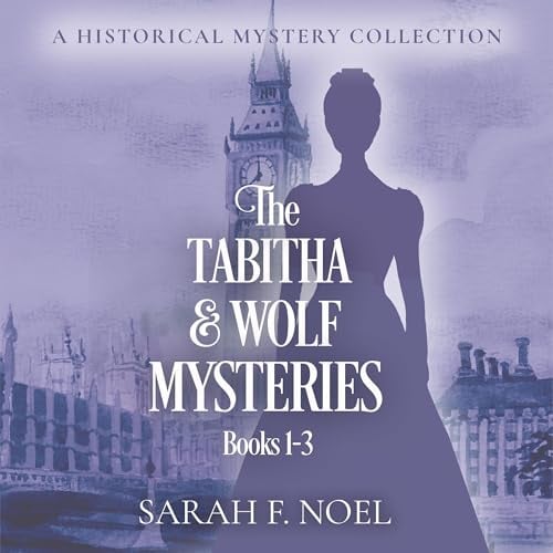 The Tabitha & Wolf Mysteries: Books 1-3: A Historical Mystery Collection