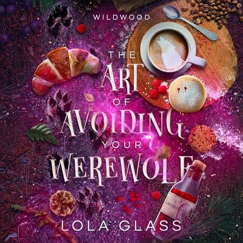 The Art of Avoiding Your Werewolf: Wildwood, Book 1