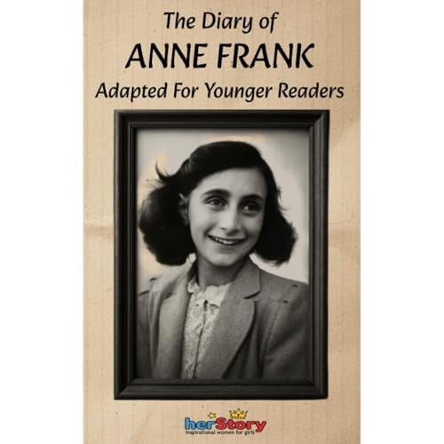 The Diary of Anne Frank: Adapted For Younger Readers