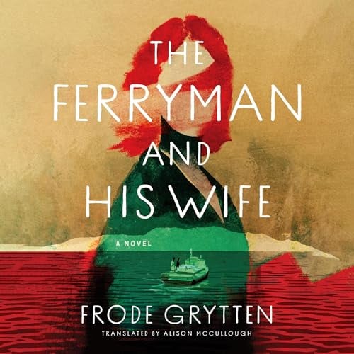 The Ferryman and His Wife: A Novel