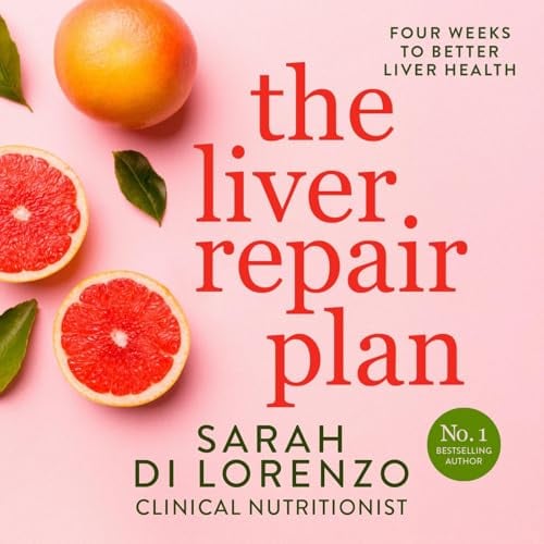 The Liver Repair Plan: Four Weeks to Better Liver Health