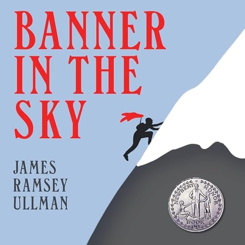 Banner in the Sky: A Classic Young Adult Mountain Adventure of Courage and Survival