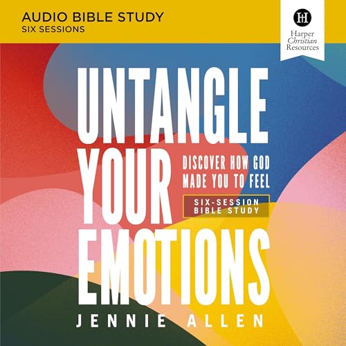 Untangle Your Emotions Bible Study: Audio: Discover How God Made You to Feel