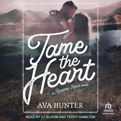 Tame the Heart: Runaway Ranch, Book 1