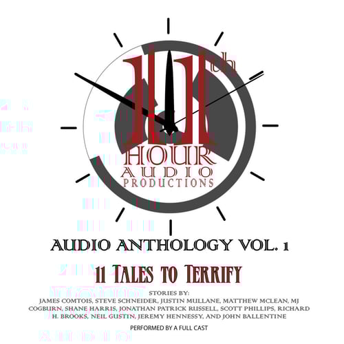 11th Hour Audio Productions Audio Anthology, Vol. 1 - Abridged