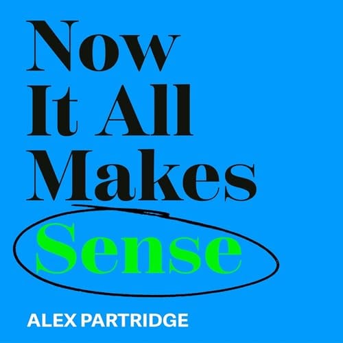 Now It All Makes Sense - How An ADHD Diagnosis Changed My Life: The Sunday Times Bestseller from the Founder of LadBible and UniLad