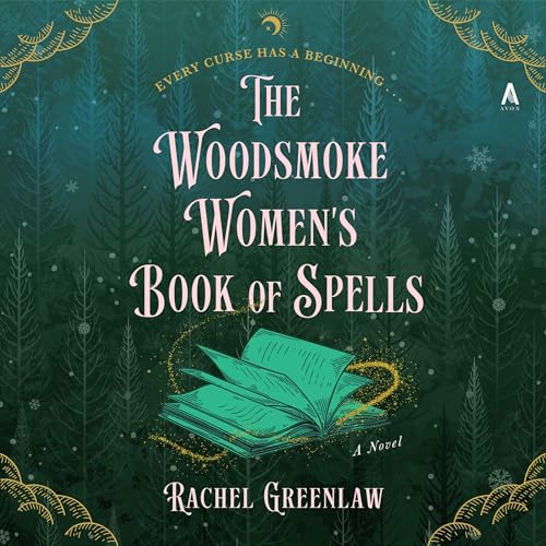 The Woodsmoke Women's Book of Spells: A Novel