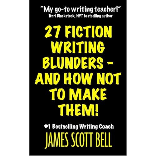 27 Fiction Writing Blunders - And How Not To Make Them!