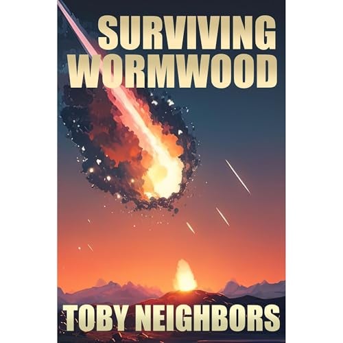 Surviving Wormwood: End Times Prophecy Series Book 3