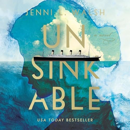 Unsinkable: A Novel