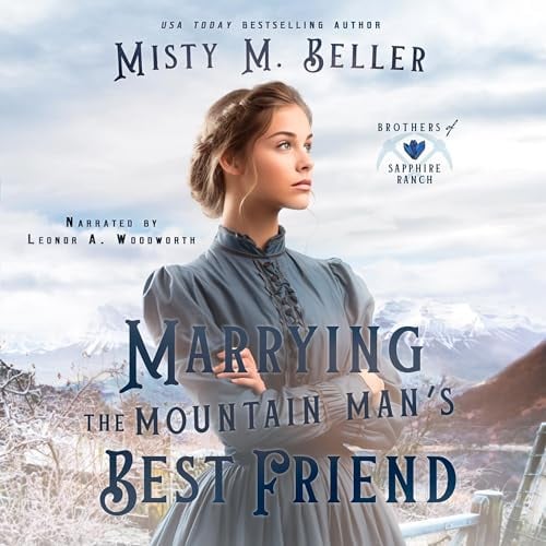 Marrying the Mountain Man's Best Friend: Brothers of Sapphire Ranch