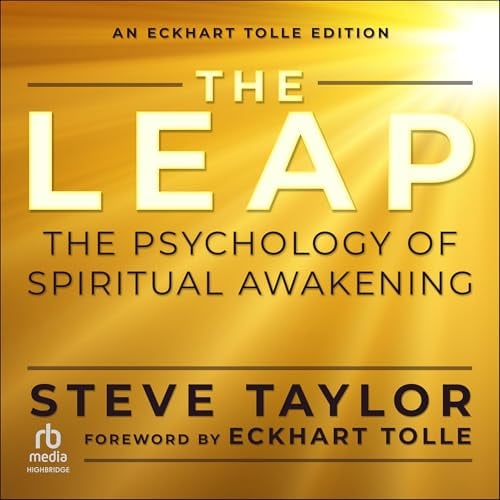 The Leap (An Eckhart Tolle Edition): The Psychology of Spiritual Awakening