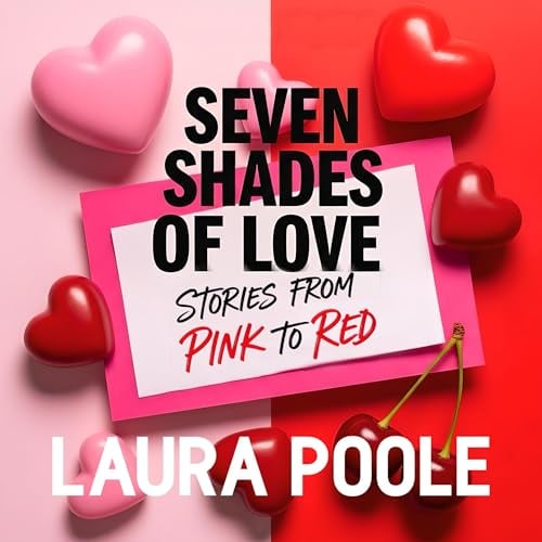 Seven Shades of Love: Stories from Pink to Red