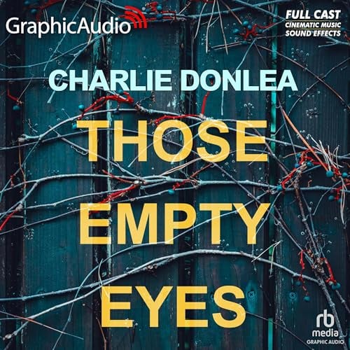 Those Empty Eyes (Dramatized Adaptation)