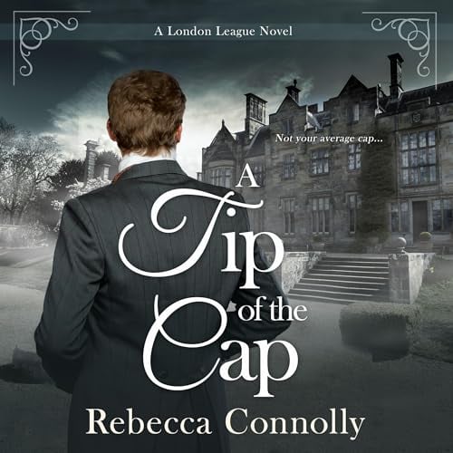 A Tip of the Cap: The London League, Book 3