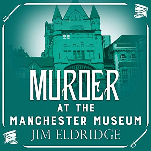 Murder at the Manchester Museum: Museum Mysteries, Book 4