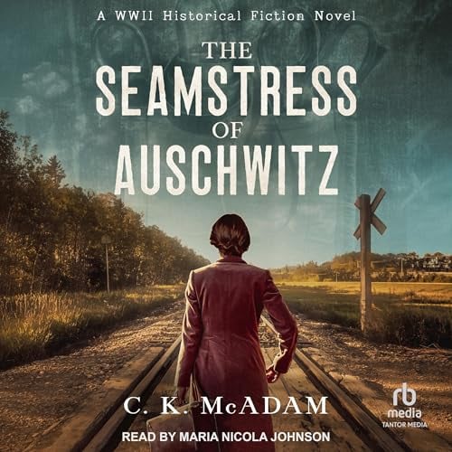 The Seamstress of Auschwitz: A WWII Historical Fiction Novel