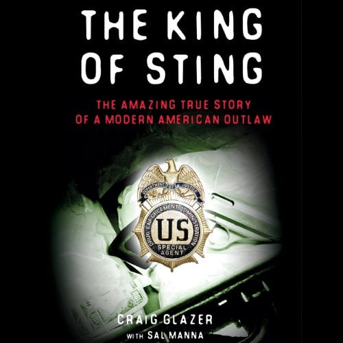 The King of Sting: The Amazing True Story of a Modern American Outlaw