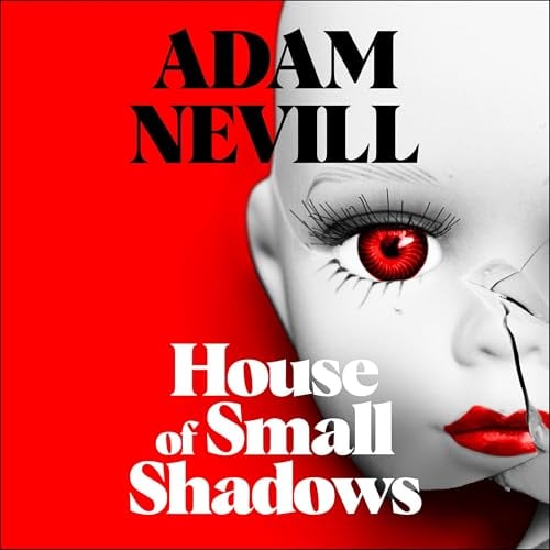 House of Small Shadows: Terrifying, slow-burn horror from the award-winning author