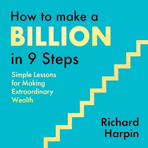 How to Make a Billion in Nine Steps: INSTANT SUNDAY TIMES BESTSELLER