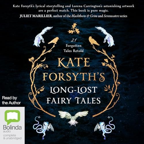 Kate Forsyth's Long-Lost Fairy Tales