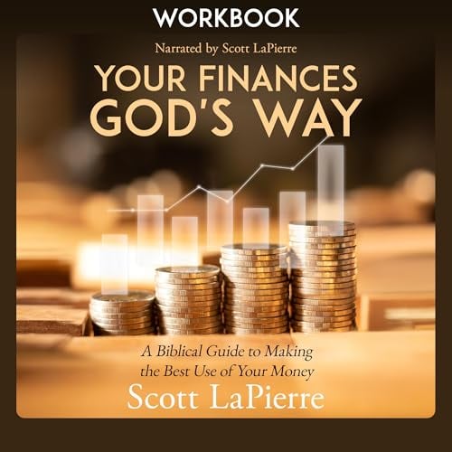 Your Finances God's Way Workbook: A Biblical Guide to Making the Best Use of Your Money