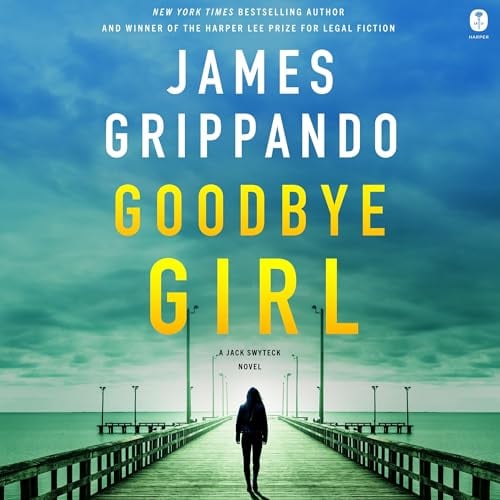 Goodbye Girl: A Jack Swyteck Novel