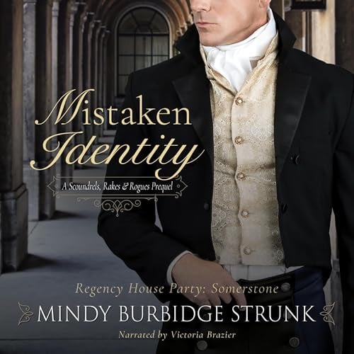 Mistaken Identity: Scoundrels, Rakes and Rogues, Book 1