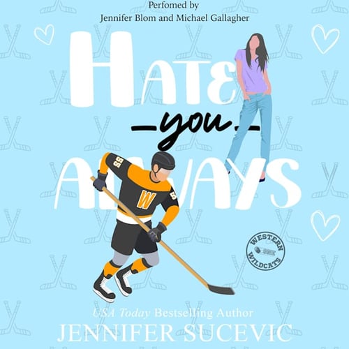 Hate You Always: An Enemies-to-Lovers Brother's Teammate New Adult Sports Romance
