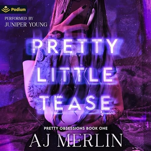 Pretty Little Tease: Pretty Obsessions, Book 1