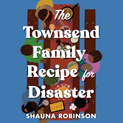 The Townsend Family Recipe for Disaster: A Novel