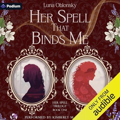 Her Spell That Binds Me: Her Spell Trilogy, Book 1
