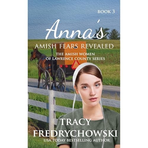 Anna's Amish Fears Revealed: An Amish Fiction Christian Novel